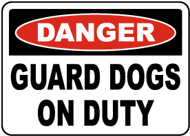 Danger Guard Dogs on Duty Sign