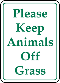 Please Keep Animals Off Grass Sign