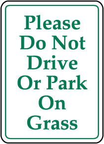 Do Not Drive or Park on Grass Sign