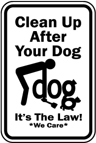 Clean Up After Your Dog It's The Law Sign
