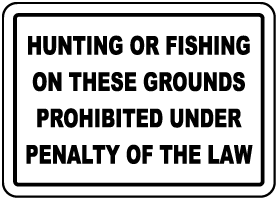 Hunting or Fishing Prohibited Sign