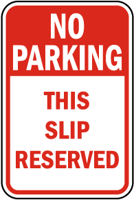 No Parking This Slip Reserved Sign
