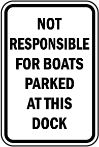 Not Responsible For Boats At Dock Sign