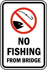 No Fishing From Bridge Sign