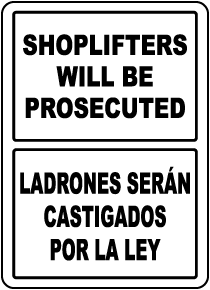 Bilingual Shoplifters Will Be Prosecuted Sign