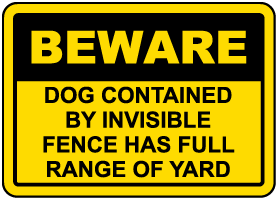 Dog Contained By Invisible Fence Sign