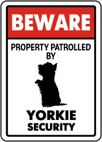 Property Patrolled By Yorkie Security Sign