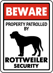 Property Patrolled By Rottweiler Security Sign