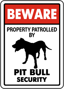 Property Patrolled By Pit Bull Security Sign