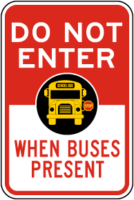 Do Not Enter When Buses Present Sign