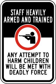 Staff Heavily Armed and Trained School Sign