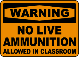 No Ammunition Allowed in Classroom Sign