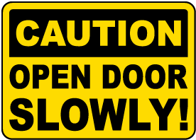 Caution Open Door Slowly Sign