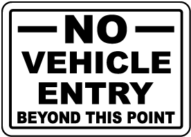 No Vehicle Entry Beyond This Sign
