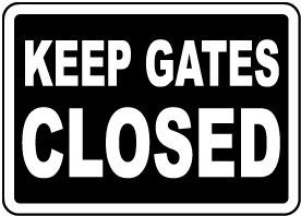 Keep Gates Closed Sign
