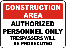 Construction Area Authorized Only Sign