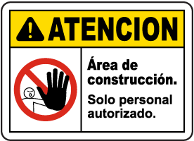 Spanish Caution Construction Area Authorized Only Sign