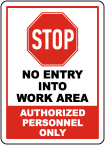 Stop No Entry Into Work Area Sign