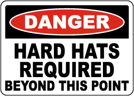 Danger Hard Hats Required Beyond This Point Sign 