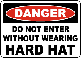 Danger Do Not Enter Without Hard Hat Sign 