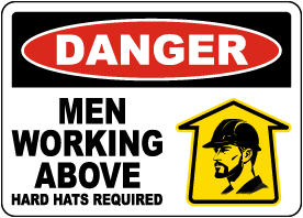 Danger Men Working Above Hard Hats Required Sign 