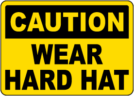 Caution Wear Hard Hat Sign 