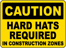 Caution Hard Hats Required In Construction Zones Sign 