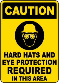 Caution Hard Hats and Eye Protection Required Sign 