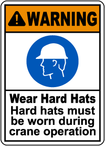 Warning Hard Hats Must Be Worn During Crane Operation Sign