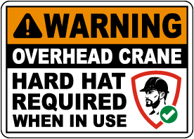 Warning Overhead Crane Hard Hat Required Sign