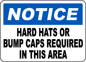 Notice Hard Hats or Bump Caps Required Sign