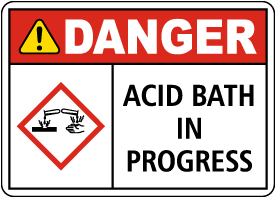 Danger Acid Bath In Progress Sign