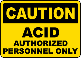 Caution Acid Authorized Personnel Only Sign