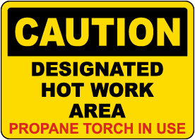 Caution Propane Designated Hot Work Area Sign