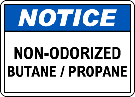 Notice Non-Odorized Butane Propane Sign