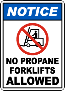 Notice No Propane Forklifts Allowed Sign
