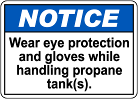 Notice PPE Required While Handling Propane Tanks Sign