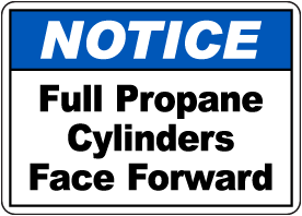 Notice Full Propane Cylinders Face Forward Sign