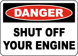 Danger Shut Off Your Engine Sign