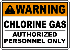 Warning Chlorine Gas Authorized Personnel Only Sign