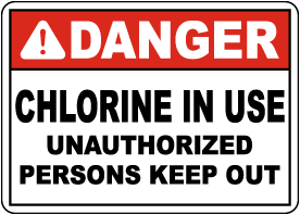 Danger Chlorine In Use Unauthorized Persons Keep Out Sign