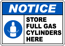 Notice Store Full Gas Cylinders Here Sign