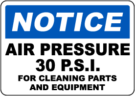 Notice Air Pressure 30 PSI For Cleaning Parts Sign