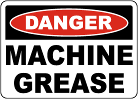 Danger Machine Grease Sign
