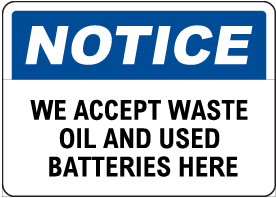 Notice We Accept Waste Oil and Used Batteries Sign