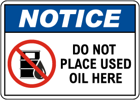 Notice Do Not Place Used Oil Here Sign