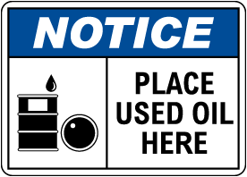 Notice Place Used Oil Here Sign