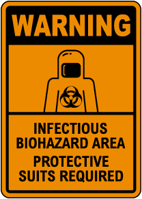Warning Infectious Biohazard Area Protective Suits Required Sign