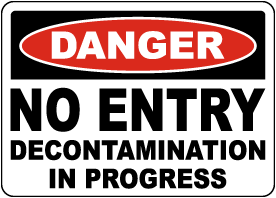 Danger No Entry Decontamination In Progress Sign