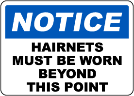 Notice Hairnets Must Be Worn Sign